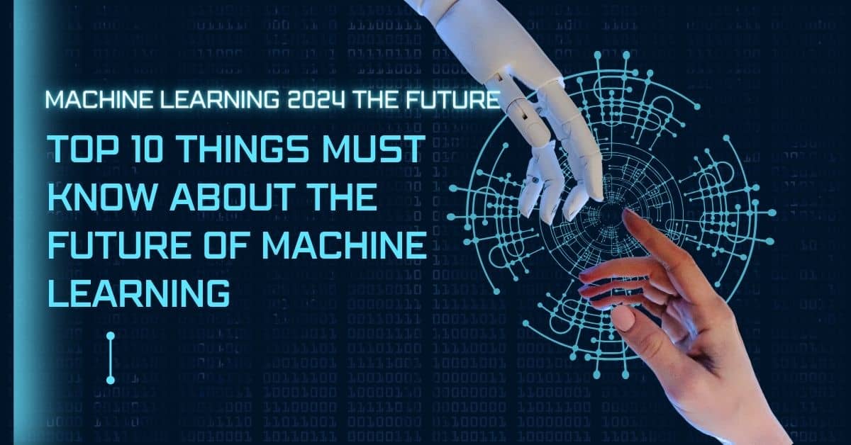 Machine Learning 2024 Top 10 Things Must Know READ NOW